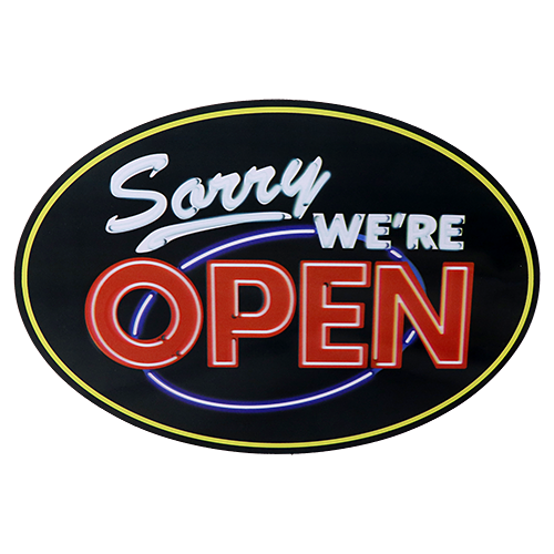 顼  SORRY WE'RE OPEN CA-LS-473509顼  SORRY WE'RE OPEN CA-LS-473509